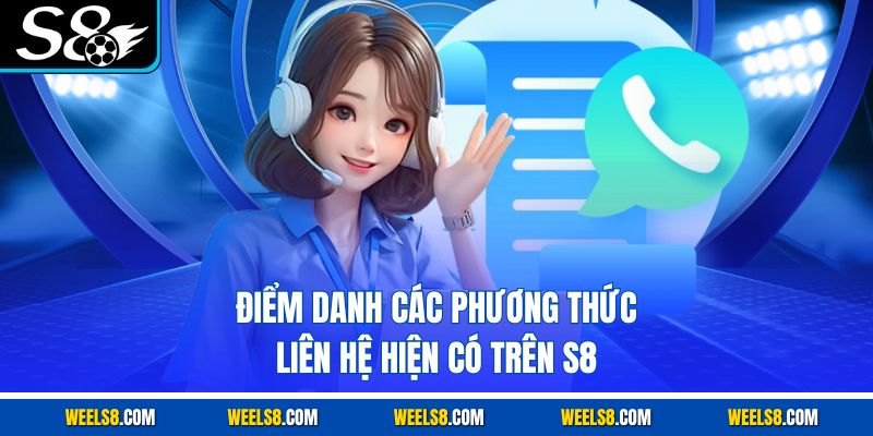 Điểm danh các phương thức liên hệ hiện có trên S8