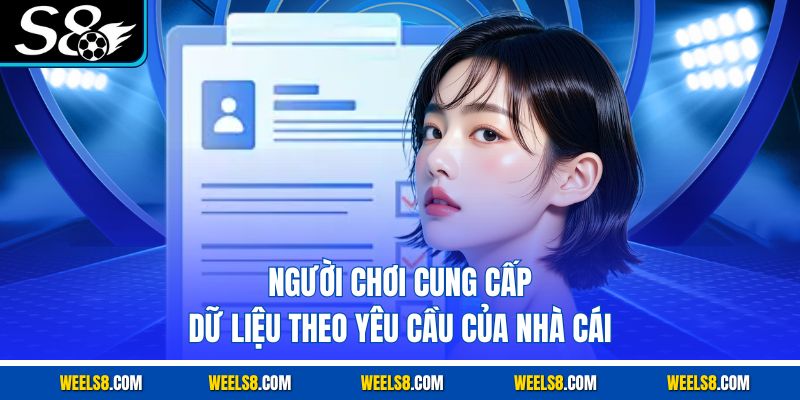 Người chơi cung cấp dữ liệu theo yêu cầu của nhà cái