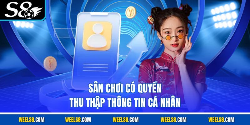 Sân chơi có quyền thu thập thông tin cá nhân 