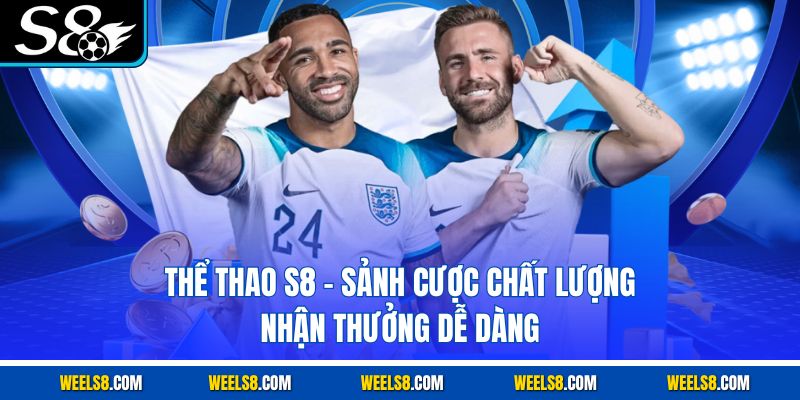 Thể Thao S8 - Sảnh Cược Chất Lượng, Nhận Thưởng Dễ Dàng